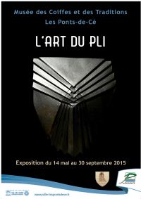 Exposition l'Art du pli. Du 14 mai au 30 septembre 2015 à les Ponts-de-Cé. Maine-et-loire. 